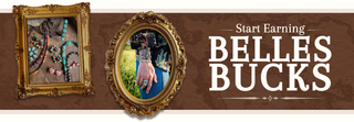 A promotional banner with the text 'Start Earning BELLES BUCKS' on a brown background, flanked by two ornate gold frames showing jewelry and a hand wearing a bracelet.